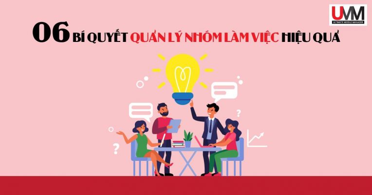 6 bí quyết giúp quản lý nhóm làm việc hiệu quả