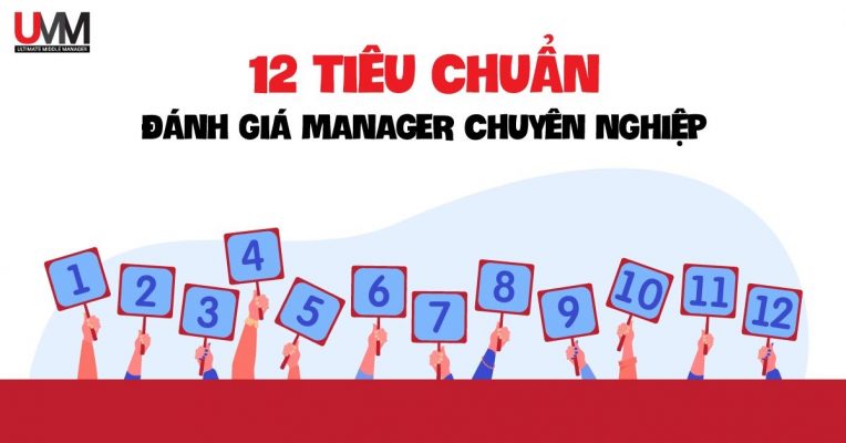 12 tiêu chuẩn đánh giá manager chuyên nghiệp